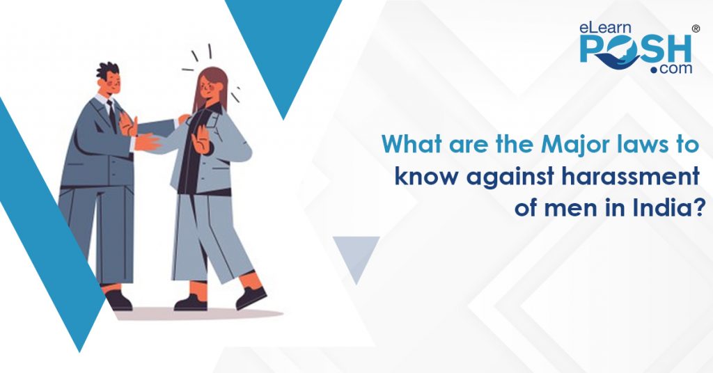 What are the Major Laws to Know Against Harassment of Men in India? 1 sexual harassment prevention