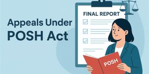Understanding Appeals and Appellate Authority Under POSH Act
