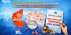 Karnataka POSH Crackdown: Compliance Gaps Companies Must Address